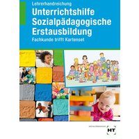 Lehrerhandreichung Unterrichtshilfe Sozialpädagogische Erstausbildung von Verlag Handwerk und Technik