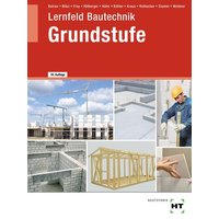Lernfeld Bautechnik Grundstufe von Verlag Handwerk und Technik