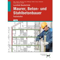 Lernfeld Bautechnik Maurer, Beton- und Stahlbetonbauer von Verlag Handwerk und Technik
