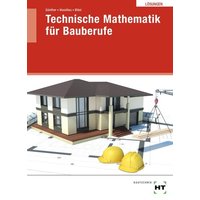 Lösungen Technische Mathematik für Bauberufe von Verlag Handwerk und Technik