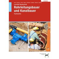 Lösungen zu Lernfeld Bautechnik Rohrleitungsbauer und Kanalbauer von Verlag Handwerk und Technik