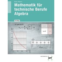 Mathematik techn. Berufe - Algebra von Verlag Handwerk und Technik
