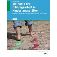 Methodik der Bildungsarbeit in Kindertagesstätten von Verlag Handwerk und Technik