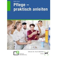 Pflege - praktisch anleiten von Verlag Handwerk und Technik