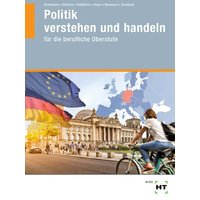 Politik verstehen und handeln von Verlag Handwerk und Technik