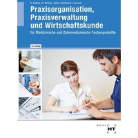 Praxisorganisation, Praxisverwaltung und Wirtschaftskunde von Verlag Handwerk und Technik