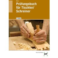 Prüfungsbuch für Tischler / Schreiner von Verlag Handwerk und Technik