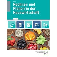 Rechnen und Planen in der Hauswirtschaft von Verlag Handwerk und Technik