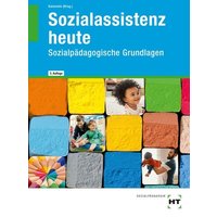 Sozialassistenz heute von Verlag Handwerk und Technik