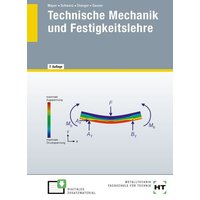 Technische Mechanik und Festigkeitslehre von Verlag Handwerk und Technik