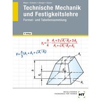 Technische Mechanik und Festigkeitslehre. Formel- und Tabellensammlung von Verlag Handwerk und Technik