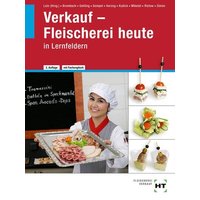 Verkauf - Fleischerei heute in Lernfeldern von Verlag Handwerk und Technik