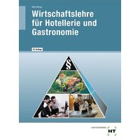 Wirtschaftslehre für Hotellerie und Gastronomie von Verlag Handwerk und Technik