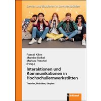 Interaktionen und Kommunikationen in Hochschullernwerkstätten von Verlag Julius Klinkhardt GmbH & Co. KG