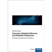 Zwischen Didaktik-Dilemma und Didaktik-Polylemma von Verlag Julius Klinkhardt GmbH & Co. KG