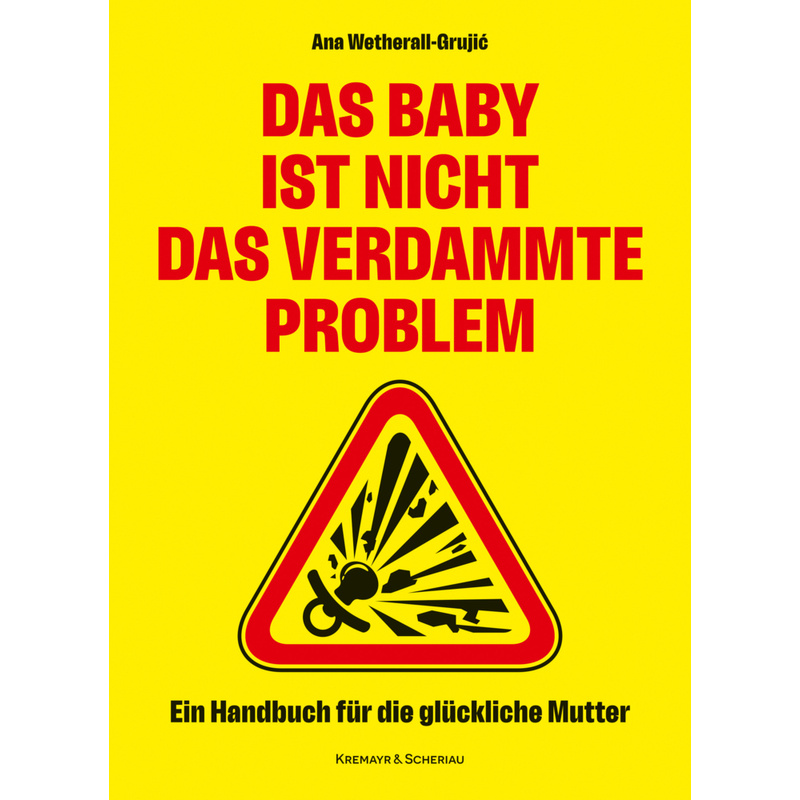 K&S Gesundheit / Das Baby ist nicht das verdammte Problem von Verlag Kremayr & Scheriau