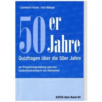 Mangei, K: 50er Quiz - Quizfragen über die 50-er Jahre Mangei, K: 50er Quiz - Quizfragen über die 50-er Jahre von Verlag Mangei