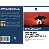 Afrikanische Geschichten im Englischunterricht in Gabun von Verlag Unser Wissen