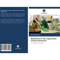 Chaudhary, A: Reaktionen in der organischen Chemie benennen von Verlag Unser Wissen