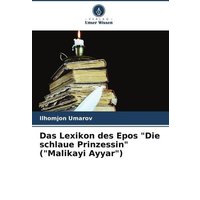 Das Lexikon des Epos 'Die schlaue Prinzessin' ('Malikayi Ayyar') von Verlag Unser Wissen