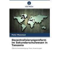 Dezentralisierungsreform im Sekundarschulwesen in Tansania von Verlag Unser Wissen