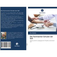 Die Technischen Schulen der SUS von Verlag Unser Wissen