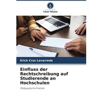 Einfluss der Rechtschreibung auf Studierende an Hochschulen von Verlag Unser Wissen