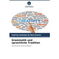 Grammatik und sprachliche Tradition von Verlag Unser Wissen