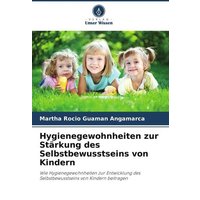 Hygienegewohnheiten zur Stärkung des Selbstbewusstseins von Kindern von Verlag Unser Wissen