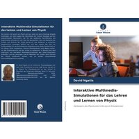 Interaktive Multimedia-Simulationen für das Lehren und Lernen von Physik von Verlag Unser Wissen