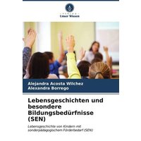 Lebensgeschichten und besondere Bildungsbedürfnisse (SEN) von Verlag Unser Wissen