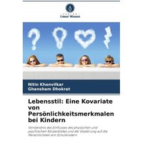 Lebensstil: Eine Kovariate von Persönlichkeitsmerkmalen bei Kindern von Verlag Unser Wissen