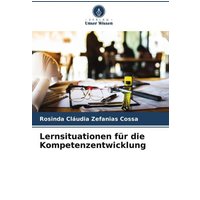 Lernsituationen für die Kompetenzentwicklung von Verlag Unser Wissen