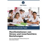 Manifestationen von Stress und innerfamiliäre Beziehungen von Verlag Unser Wissen
