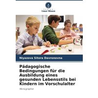 Pädagogische Bedingungen für die Ausbildung eines gesunden Lebensstils bei Kindern im Vorschulalter von Verlag Unser Wissen