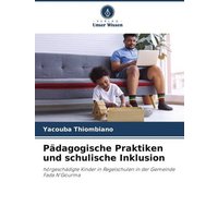Pädagogische Praktiken und schulische Inklusion von Verlag Unser Wissen