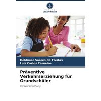 Präventive Verkehrserziehung für Grundschüler von Verlag Unser Wissen