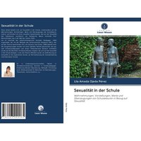 Sexualität in der Schule von Verlag Unser Wissen