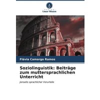 Soziolinguistik: Beiträge zum muttersprachlichen Unterricht von Verlag Unser Wissen