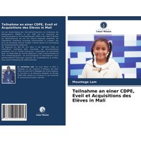 Teilnahme an einer CDPE, Eveil et Acquisitions des Elèves in Mali von Verlag Unser Wissen