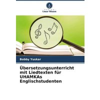 Übersetzungsunterricht mit Liedtexten für UHAMKAs Englischstudenten von Verlag Unser Wissen