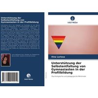 Unterstützung der Selbstentfaltung von Gymnasiasten in der Profilbildung von Verlag Unser Wissen