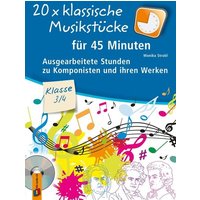 20 x klassische Musikstücke für 45 Minuten - Klasse 3/4 von Verlag an der Ruhr