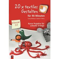 20 x textiles Gestalten für 90 Minuten Klasse 1/2 von Verlag an der Ruhr