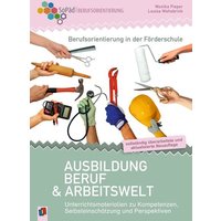 Berufsorientierung in der Förderschule - Ausbildung, Beruf und Arbeitswelt von Verlag an der Ruhr