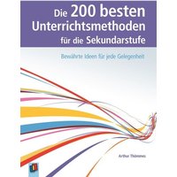 Die 200 besten Unterrichtsmethoden für die Sekundarstufe von Verlag an der Ruhr