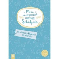 Mein unvergesslich zauberhaftes Schuljahr. Tagebuch von Verlag an der Ruhr