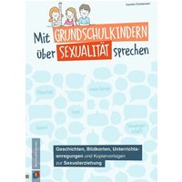 Mit Grundschulkindern über Sexualität sprechen von Verlag an der Ruhr