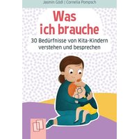 Was ich brauche - 30 Bedürfnisse von Kita-Kindern verstehen und besprechen Was ich brauche - 30 Bedürfnisse von Kita-Kindern verstehen und besprechen von Verlag an der Ruhr