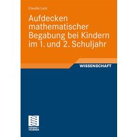 Aufdecken mathematischer Begabung bei Kindern im 1. und 2. Schuljahr von Vieweg & Teubner
